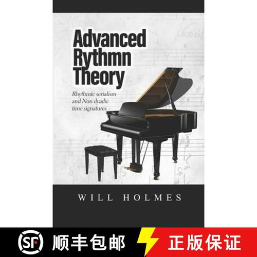 现货 The Advanced Rhythm Theory Book : Rhythmic Serialism and Non-Dyadic Time Signatures [9798795491820]