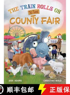 【3-4周达】The Train Rolls On To The County Fair: A Rhyming Children's Book That Teaches Perseverance... [9781734836660]