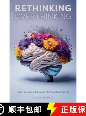 【3-4周达】Rethinking Overthinking: From Analysis Paralysis to Creative Clarity [9781068724169]