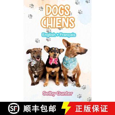 【3-4周达】Dogs  Chiens: A dual language book.  Un livre bilingue. [9789083201115]