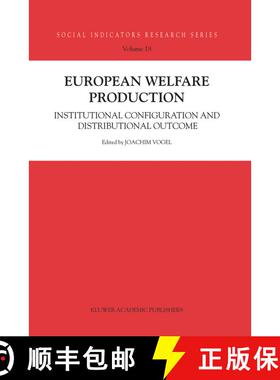 【3-4周达】精装 European Welfare Production : Institutional Configuration and Distributional Outcome [9781402011498]