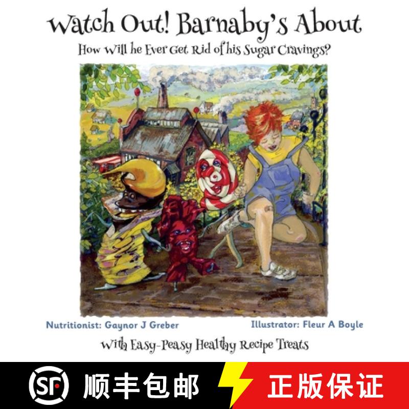 【2-3周达】Watch Out! Barnaby's About: How Will he Ever Get Rid of his Sugar Cravings? [9783952592304]