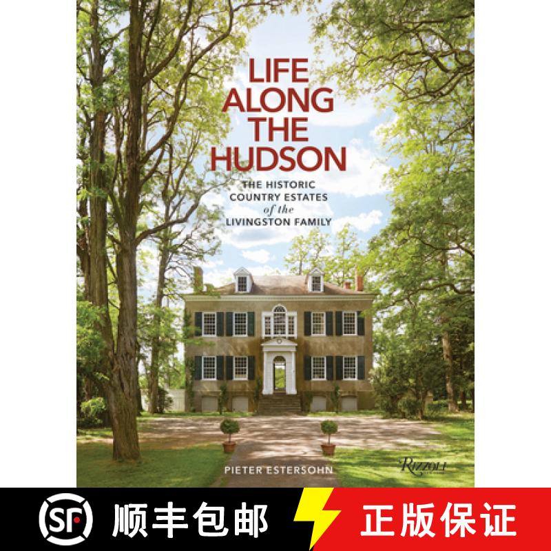 【3-4周达】Life Along the Hudson: The Historic Country Estates of the Livingston Family [9780847863235]