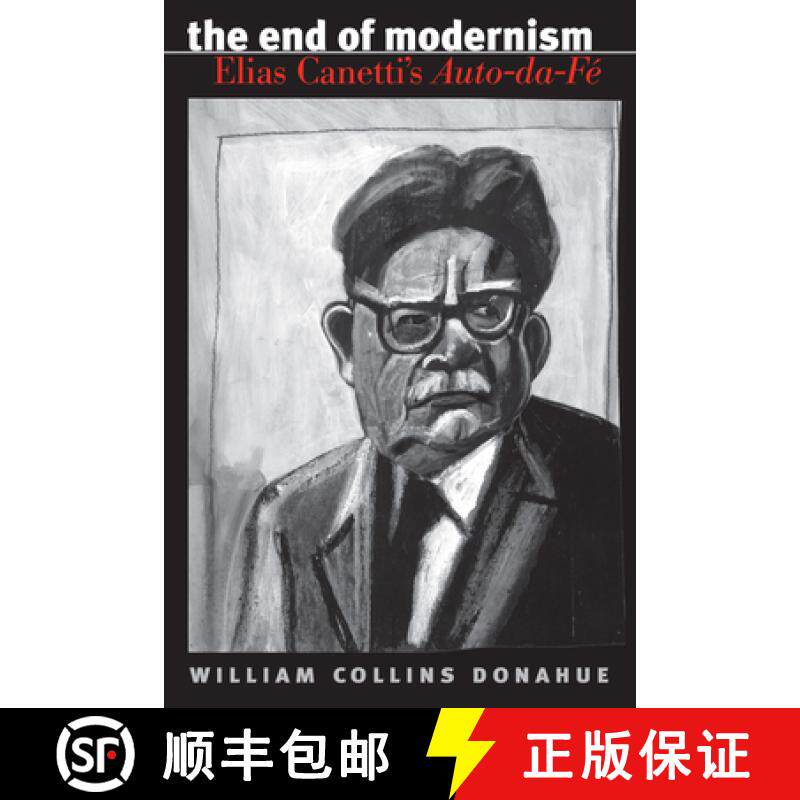 预订 The End of Modernism: Elias Canetti's Auto-Da-Fé [9781469657424]