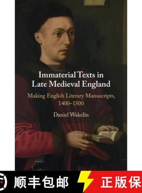 【3-4周达】Immaterial Texts in Late Medieval England: Making English Literary Manuscripts, 1400–1500 [9781009100588]