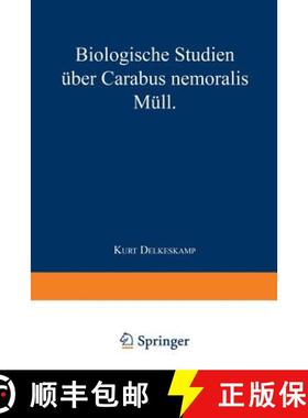【3-4周达】Biologische Studien UEber Carabus Nemoralis Mull: Von Dem Senat Der Landwirtschaftlichen H... [9783662390528]