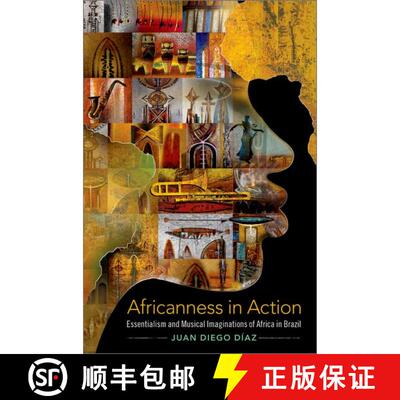 【3-4周达】Africanness in Action: Essentialism and Musical Imaginations of Africa in Brazil [9780197549568]
