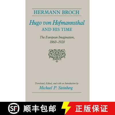 【3-4周达】Hugo von Hofmannsthal and His Time – The European Imagination, 1860–1920 [9780226075167]