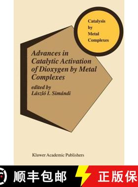 【3-4周达】Advances in Catalytic Activation of Dioxygen by Metal Complexes [9781441952387]