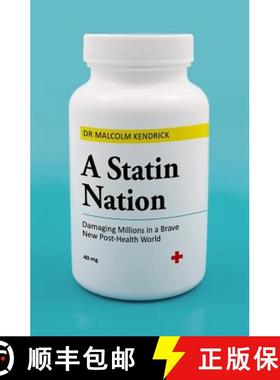 【3-4周达】A Statin Nation: Damaging Millions in a Brave New Post-Health World [9781786068255]