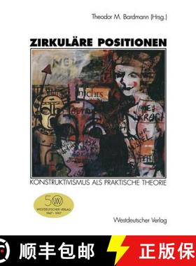 【3-4周达】Zirkuläre Positionen : Konstruktivismus als praktische Theorie [9783531129648]