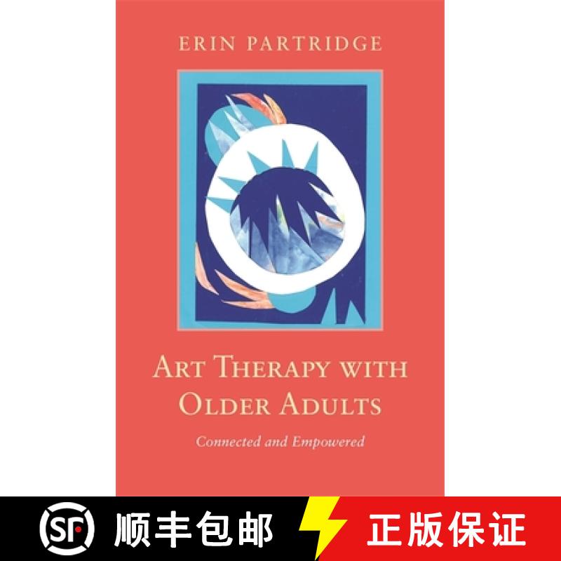【3-4周达】Art Therapy with Older Adults: Connected and Empowered [9781785928246]