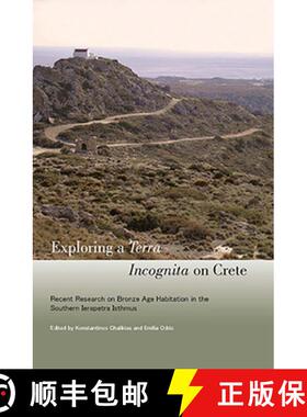 【3-4周达】Exploring a Terra Incognita on Crete : Recent Research on Bronze Age Habitation in the Sou... [9781931534994]