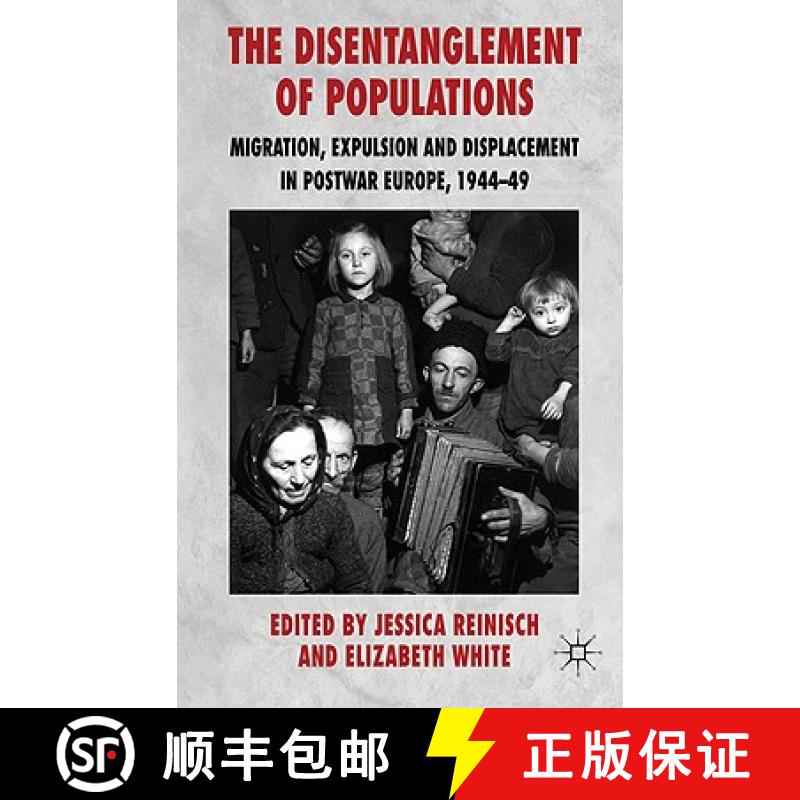 【3-4周达】The Disentanglement of Populations: Migration, Expulsion and Displacement in Postwar Europ... [9780230222045]