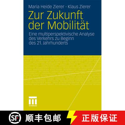 【3-4周达】Zur Zukunft der Mobilität : Eine multiperspektivische Analyse des Verkehrs zu Beginn des ... [9783531177052]