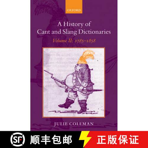 【3-4周达】History of Cant and Slang Dictionaries: Volume II: 1785-1858 - A History of Cant and Slang... [9780199557103]
