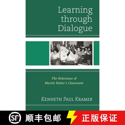 【3-4周达】Learning Through Dialogue : The Relevance of Martin Buber's Classroom [9781475804393]