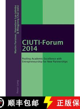 预订 CIUTI-Forum 2014 : Pooling Academic Excellence with Entrepreneurship for New Partnerships [9783034315708]