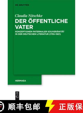 【3-4周达】Der öffentliche Vater：Konzeptionen paternaler Souveränität in der deutschen Literatur ... [9783110291490]