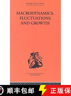 【3-4周达】Macrodynamics: Fluctuations and Growth: A Study of the Economy in Equilibrium and Disequil... [9780415313155]