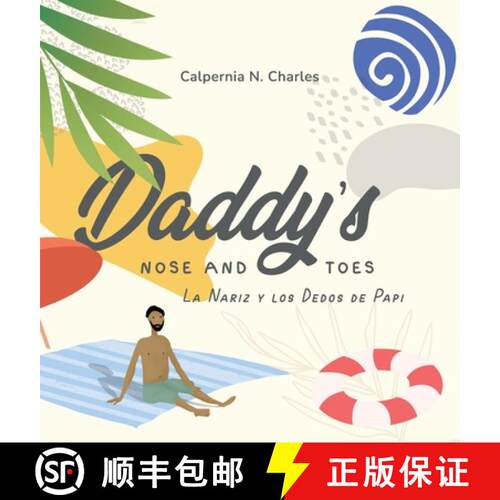【3-4周达】精装 Daddy's Nose and Toes : La Nariz y Los Dedos De Papi : Bilingual Children's Book - En... [9781737107156]
