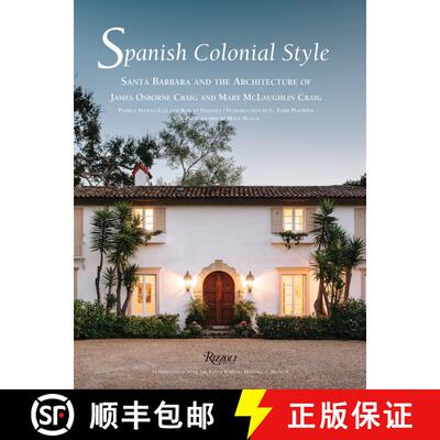 【3-4周达】精装 Spanish Colonial Style: Santa Barbara and the Architecture of James Osborne Craig and... [9780847846122]