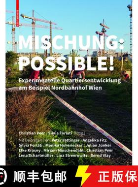 预订 Mischung: Possible!: Experimentelle Quartiersentwicklung am Beispiel Nordbahnhof Wien [9783035625950]