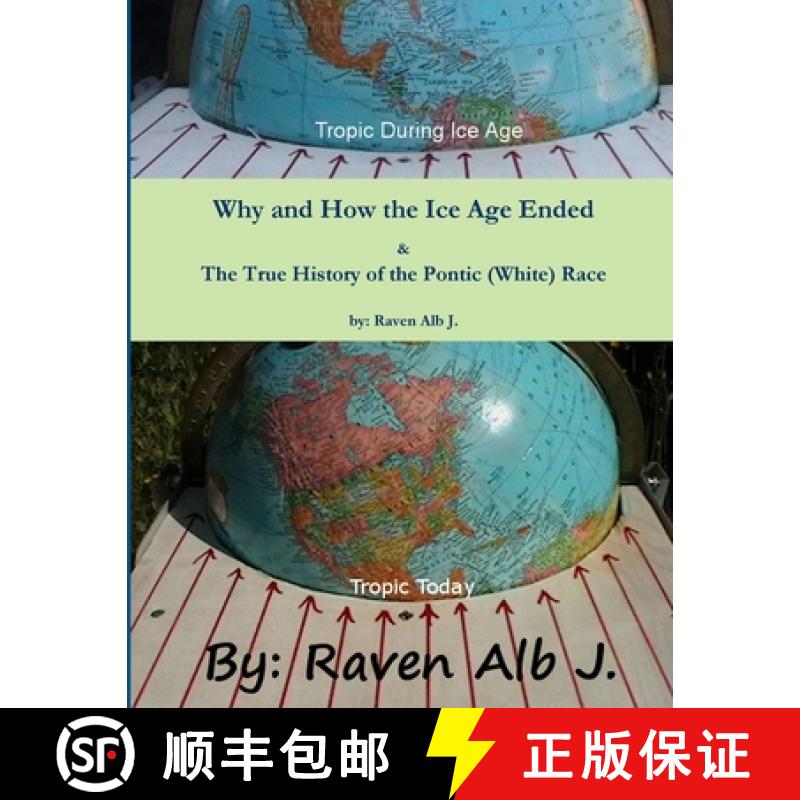 【2-3周达】Why and How the Ice Age Ended & The True History of the Pontic (White) Race [9781105332395]