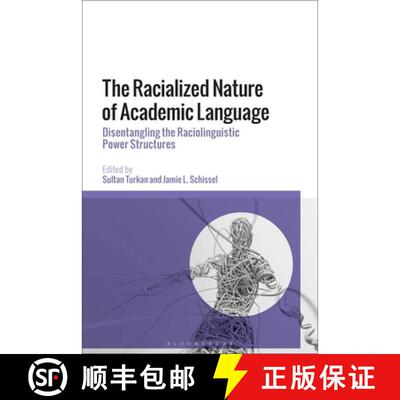 【3-4周达】The Racialized Nature of Academic Language: Disentangling the Raciolinguistic Power Struct... [9781350354524]
