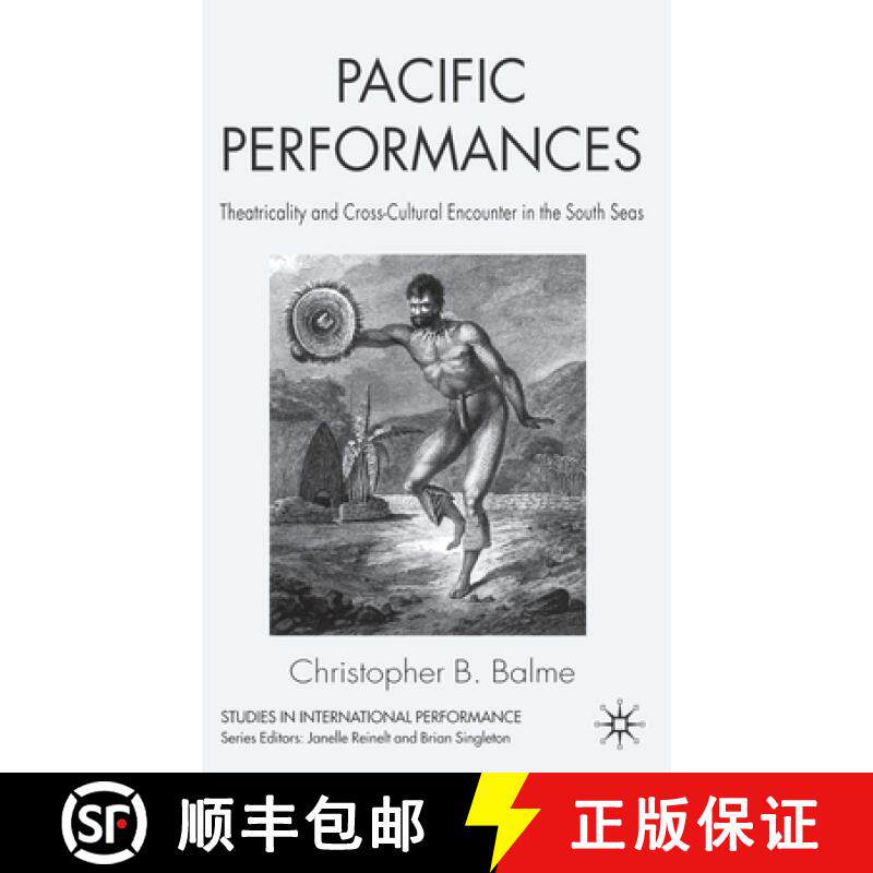 【3-4周达】Pacific Performances : Theatricality and Cross-Cultural Encounter in the South Seas [9781403985989]