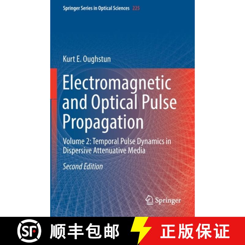 【3-4周达】Electromagnetic and Optical Pulse Propagation : Volume 2: Temporal Pulse Dynamics in Dispe... [9783030206949]