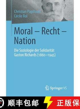 【3-4周达】Moral - Recht - Nation : Die Soziologie der Solidarität Gaston Richards (1860-1945) [9783658272968]