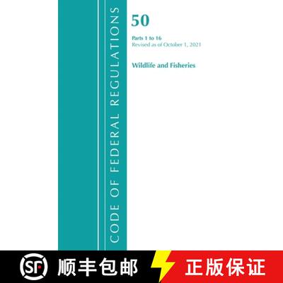 【3-4周达】Code of Federal Regulations, Title 50 Wildlife and Fisheries 1-16, Revised as of October 1... [9781636719993]