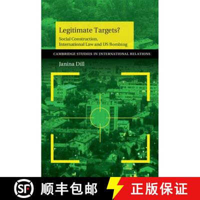 【3-4周达】Legitimate Targets?: Social Construction, International Law and US Bombing - Legitimate Ta... [9781107694866]