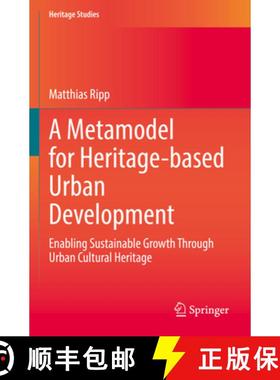 【3-4周达】A Metamodel for Heritage-Based Urban Development: Enabling Sustainable Growth Through Urba... [9783031082405]