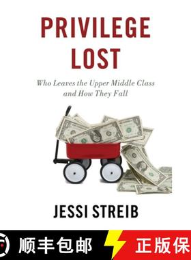 【3-4周达】Privilege Lost: Who Leaves the Upper Middle Class and How They Fall [9780190854058]