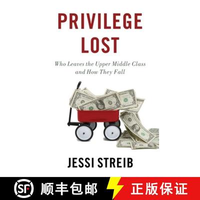【3-4周达】Privilege Lost: Who Leaves the Upper Middle Class and How They Fall [9780190854058]