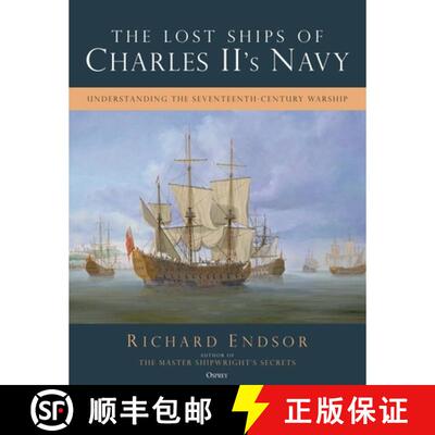 【3-4周达】精装 The Lost Ships of Charles II's Navy: Understanding the Seventeenth-Century Warship [9781472866691]