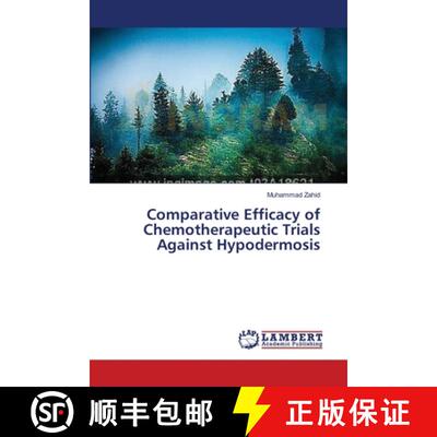 预订 Comparative Efficacy of Chemotherapeutic Trials Against Hypodermosis [9783659400483]