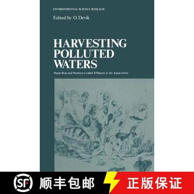 【3-4周达】Harvesting Polluted Waters: Waste Heat and Nutrient-Loaded Effluents in the Aquaculture [9781461343301]