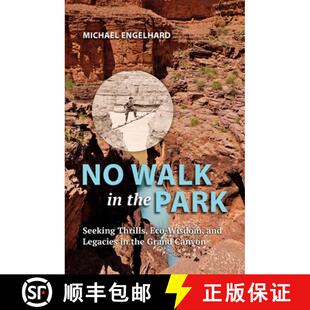 【3-4周达】No Walk in the Park: Seeking Thrills, Eco-Wisdom, and Legacies in the Grand Canyon [9798989920204]