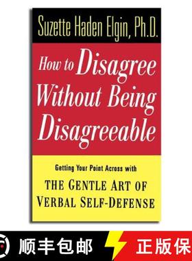 【3-4周达】How To Disagree Without Being Disagreeable: Getting Your Point Across With The Gentle Art ... [9780471157014]