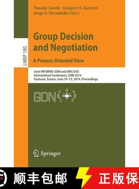 【3-4周达】Group Decision and Negotiation. A Process-Oriented View: Joint INFORMS-GDN and EWG-DSS Int... [9783319071787]