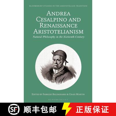 【3-4周达】精装 Andrea Cesalpino and Renaissance Aristotelianism: Natural Philosophy in the Sixteenth... [9781350325142]