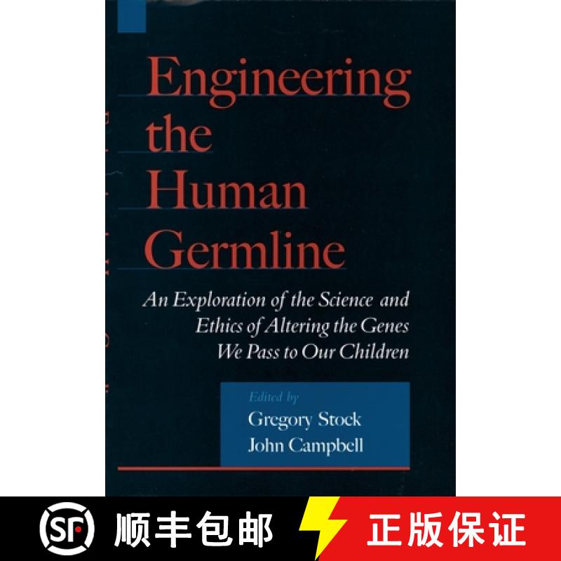 【3-4周达】Engineering the Human Germline: An Exploration of the Science and Ethics of Altering the G... [9780195133028]