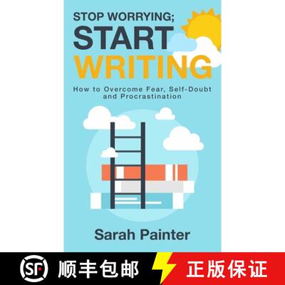 【3-4周达】Stop Worrying; Start Writing: How To Overcome Fear, Self-Doubt and Procrastination [9781916465282]
