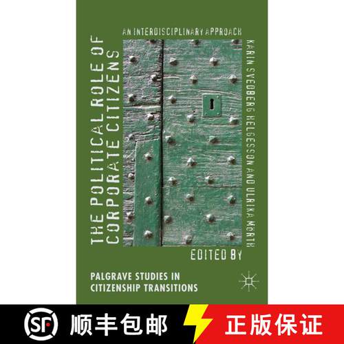 【3-4周达】The Political Role of Corporate Citizens : An Interdisciplinary Approach (1st ed. 2013) [9781349439423]