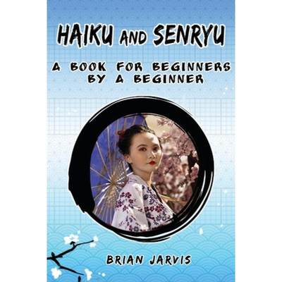 【4周达】Haiku and Senryu: A Book for Beginners by a Beginner [9781399952514]