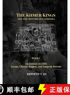 【3-4周达】The Khmer Kings and the History of Cambodia: BOOK I - 1st Century to 1595: Funan, Chenla, ... [9781934431368]