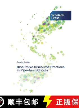 预订 Discursive Discourse Practices in Pakistani Schools [9786138826835]